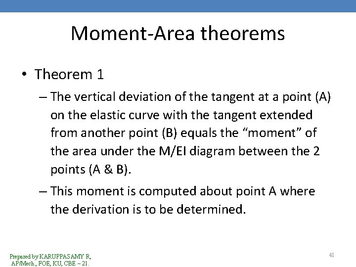 Moment-Area theorems • Theorem 1 – The vertical deviation of the tangent at a