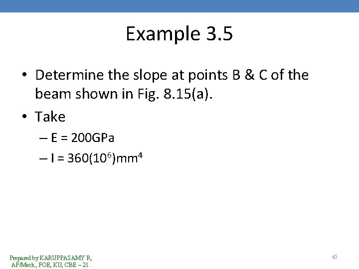 Example 3. 5 • Determine the slope at points B & C of the