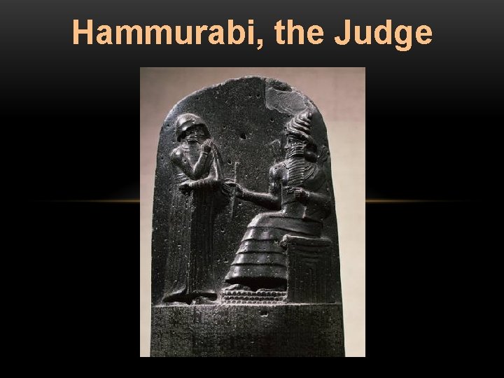 Hammurabi, the Judge 