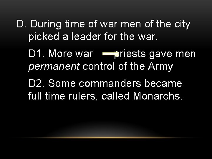 D. During time of war men of the city picked a leader for the