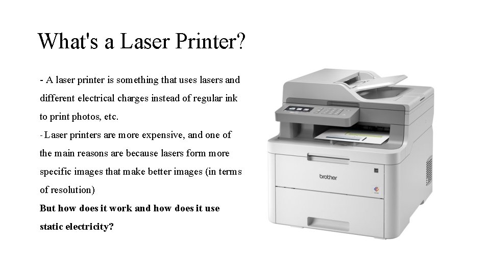 What's a Laser Printer? - A laser printer is something that uses lasers and
