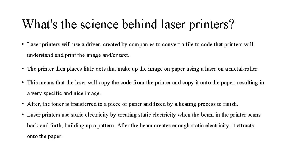 What's the science behind laser printers? • Laser printers will use a driver, created