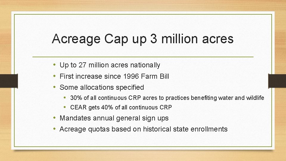 Acreage Cap up 3 million acres • Up to 27 million acres nationally •