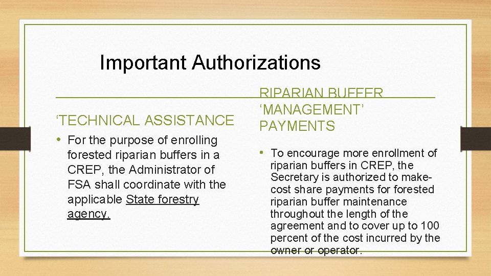 Important Authorizations ‘TECHNICAL ASSISTANCE • For the purpose of enrolling forested riparian buffers in