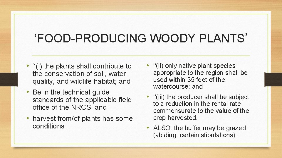 ‘FOOD-PRODUCING WOODY PLANTS’ • ‘‘(i) the plants shall contribute to the conservation of soil,