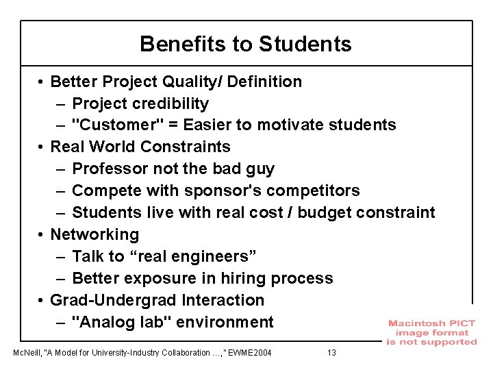 Benefits to Students • Better Project Quality/ Definition – Project credibility – "Customer" =