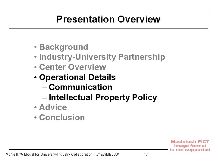 Presentation Overview • Background • Industry-University Partnership • Center Overview • Operational Details –