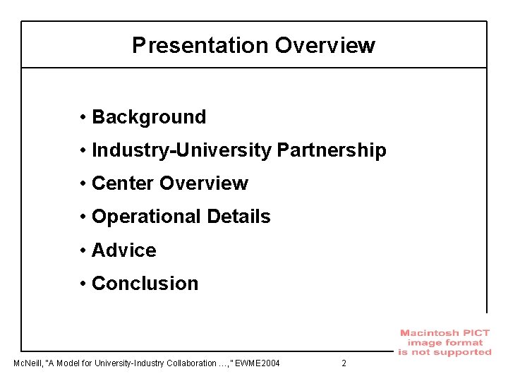 Presentation Overview • Background • Industry-University Partnership • Center Overview • Operational Details •