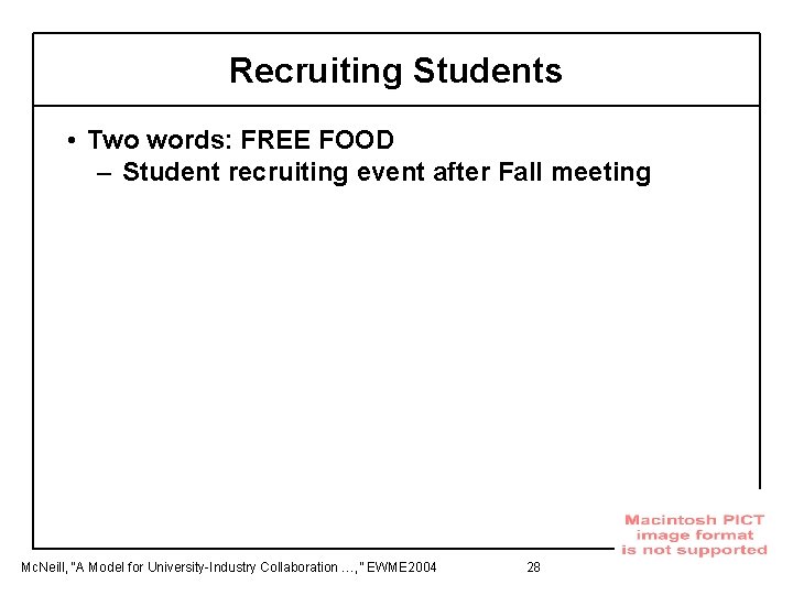 Recruiting Students • Two words: FREE FOOD – Student recruiting event after Fall meeting