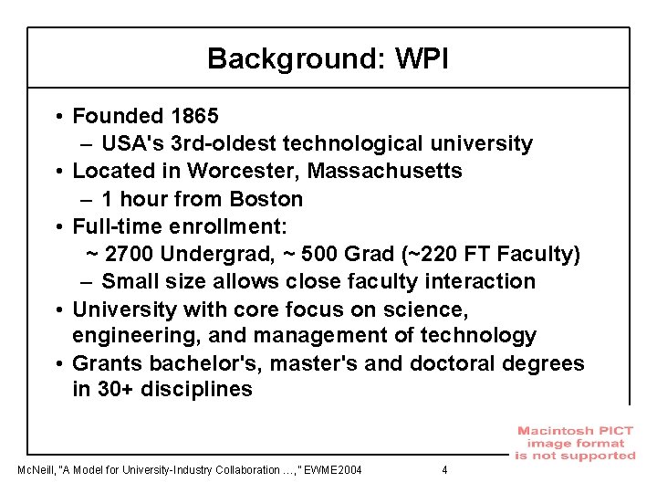 Background: WPI • Founded 1865 – USA's 3 rd-oldest technological university • Located in