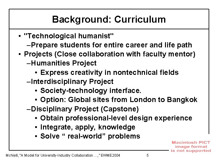 Background: Curriculum • "Technological humanist" – Prepare students for entire career and life path
