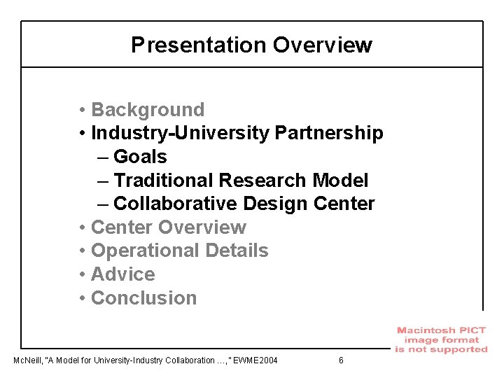 Presentation Overview • Background • Industry-University Partnership – Goals – Traditional Research Model –