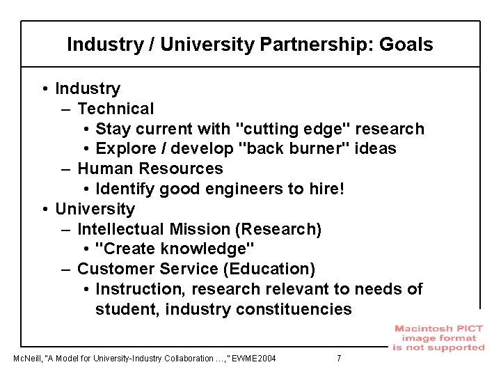 Industry / University Partnership: Goals • Industry – Technical • Stay current with "cutting
