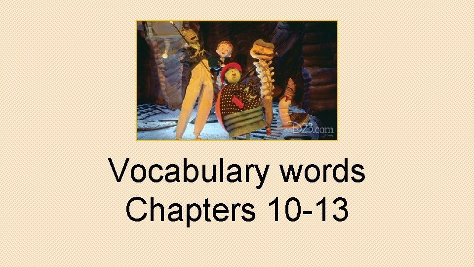 Vocabulary words Chapters 10 -13 