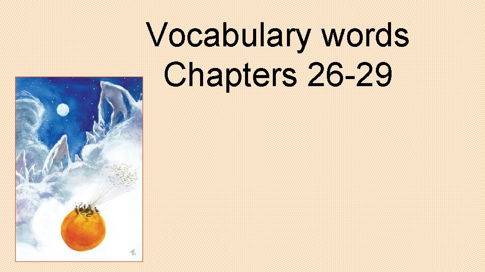 Vocabulary words Chapters 26 -29 