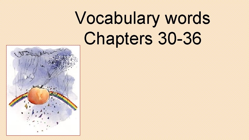 Vocabulary words Chapters 30 -36 