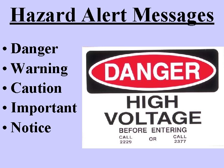 Hazard Alert Messages • Danger • Warning • Caution • Important • Notice 