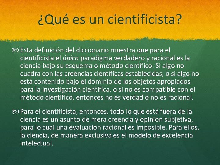 ¿Qué es un cientificista? Esta definición del diccionario muestra que para el cientificista el