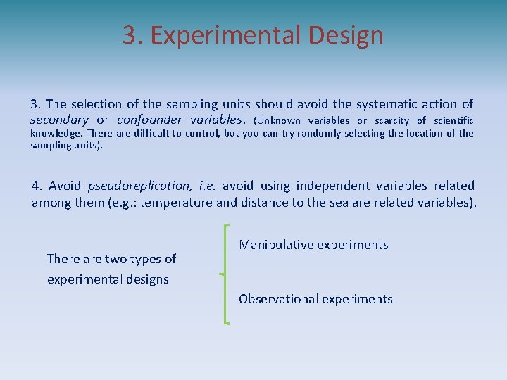 3. Experimental Design 3. The selection of the sampling units should avoid the systematic