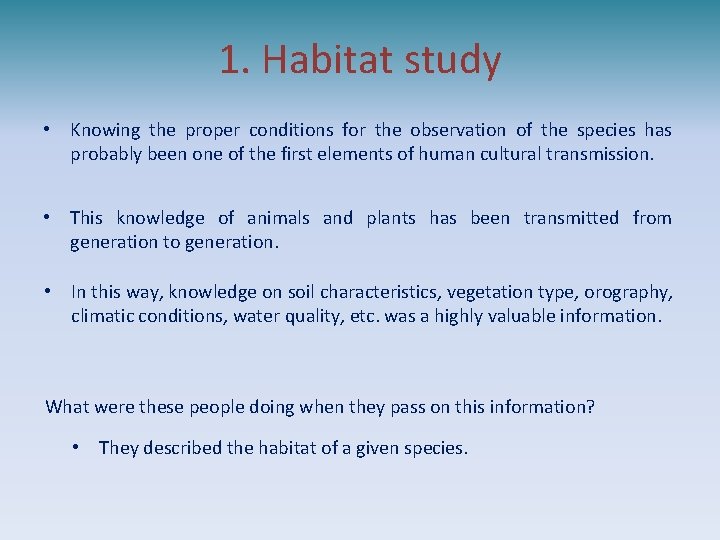 1. Habitat study • Knowing the proper conditions for the observation of the species