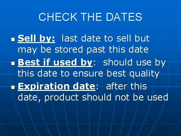 CHECK THE DATES Sell by: last date to sell but may be stored past