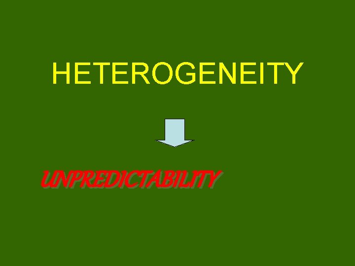 HETEROGENEITY UNPREDICTABILITY 
