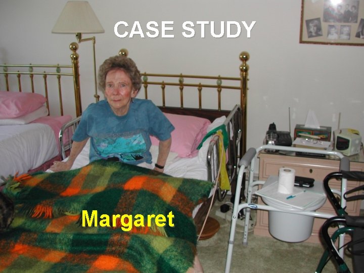 CASE STUDY Margaret 