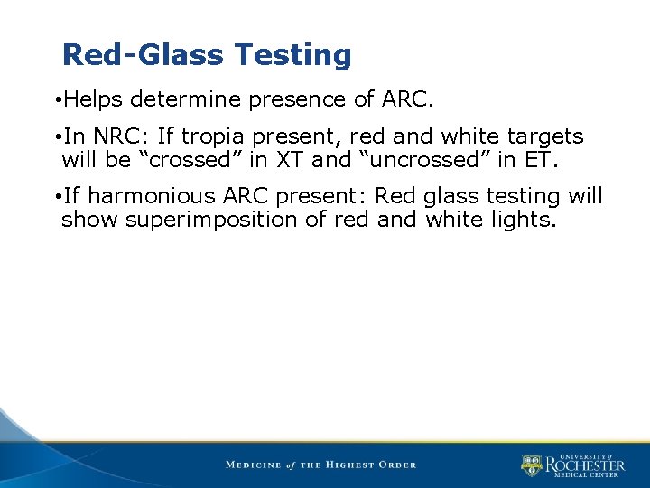 Red-Glass Testing • Helps determine presence of ARC. • In NRC: If tropia present,