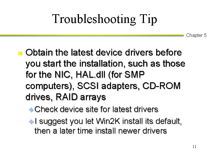 Troubleshooting Tip Chapter 5 n Obtain the latest device drivers before you start the