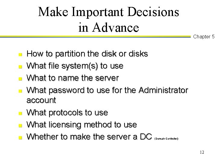 Make Important Decisions in Advance n n n n Chapter 5 How to partition