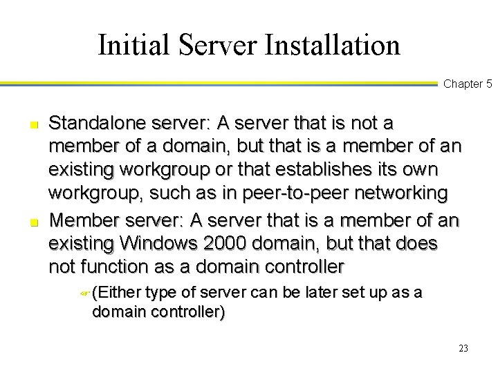 Initial Server Installation Chapter 5 n n Standalone server: A server that is not