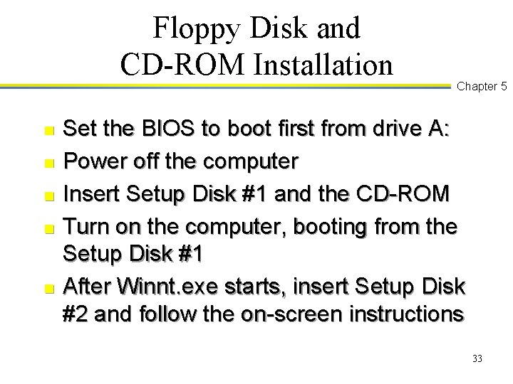 Floppy Disk and CD-ROM Installation n n Chapter 5 Set the BIOS to boot