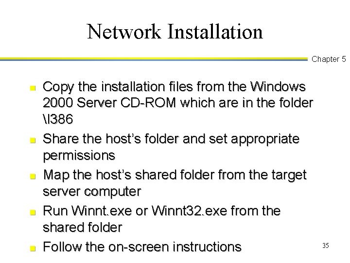 Network Installation Chapter 5 n n n Copy the installation files from the Windows