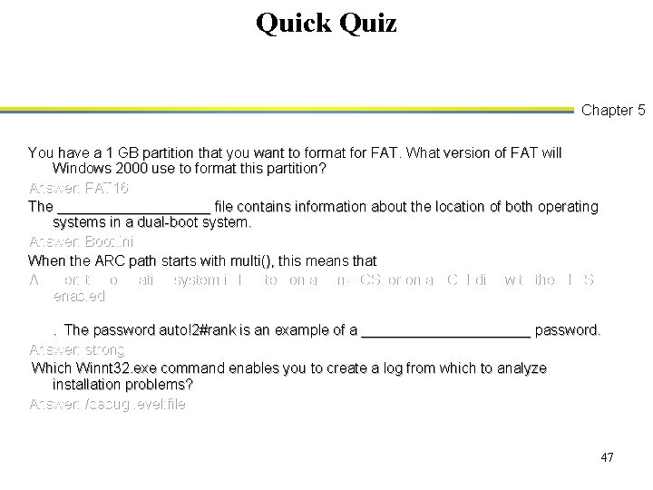 Quick Quiz Chapter 5 You have a 1 GB partition that you want to