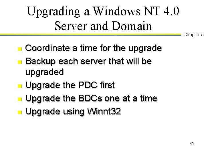 Upgrading a Windows NT 4. 0 Server and Domain n n Chapter 5 Coordinate