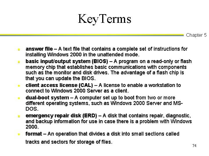 Key. Terms Chapter 5 n n n answer file – A text file that