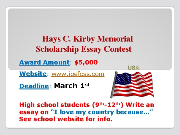 Hays C. Kirby Memorial Scholarship Essay Contest Award Amount: Amount $5, 000 Website: Website