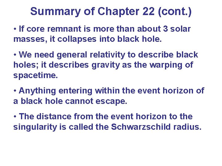 Summary of Chapter 22 (cont. ) • If core remnant is more than about