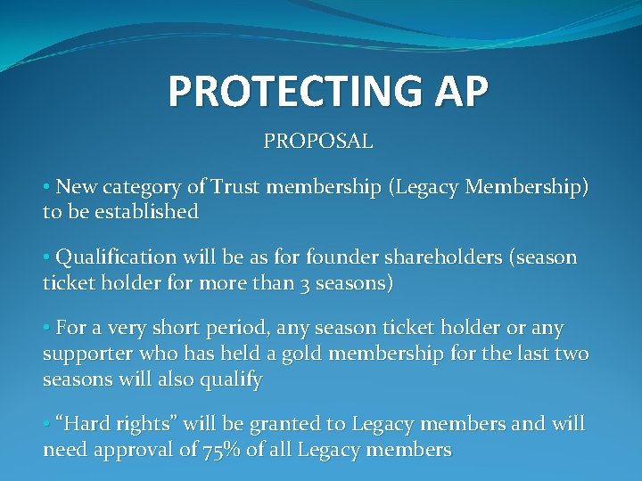 PROTECTING AP PROPOSAL • New category of Trust membership (Legacy Membership) to be established