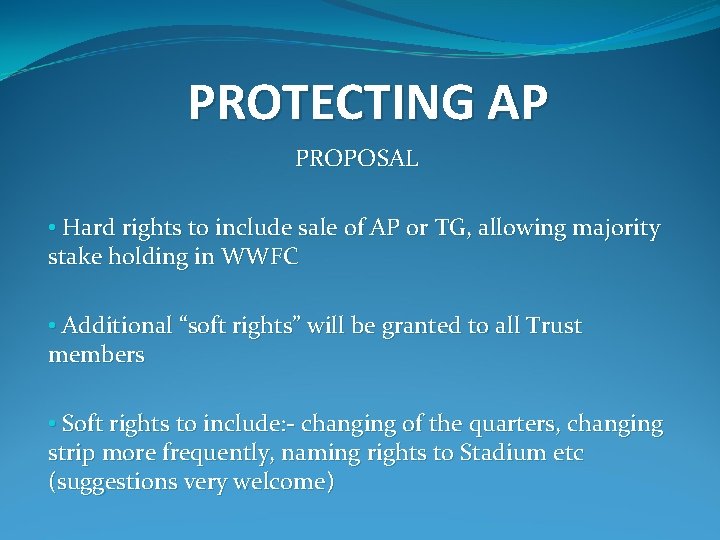 PROTECTING AP PROPOSAL • Hard rights to include sale of AP or TG, allowing