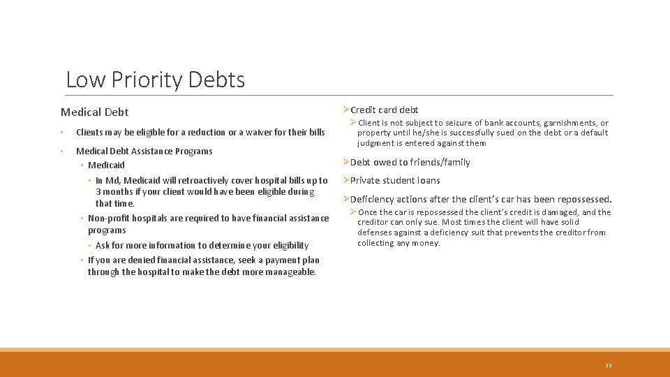 Low Priority Debts Medical Debt • Clients may be eligible for a reduction or