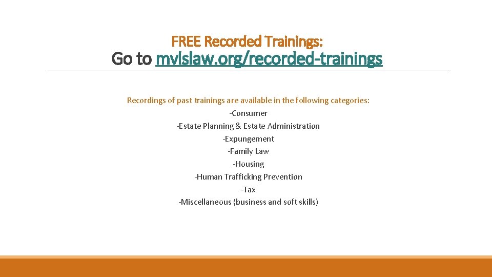 FREE Recorded Trainings: Go to mvlslaw. org/recorded-trainings Recordings of past trainings are available in