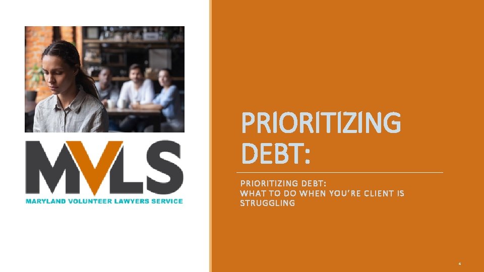 PRIORITIZING DEBT: WHAT TO DO WHEN YOU’RE CLIENT IS STRUGGLING 4 