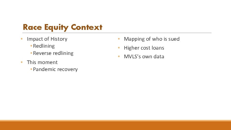 Race Equity Context • Impact of History • Redlining • Reverse redlining • This