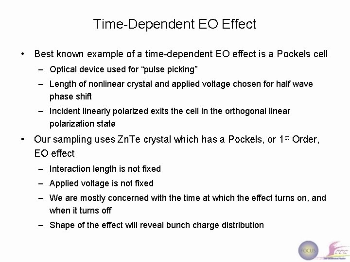 Time-Dependent EO Effect • Best known example of a time-dependent EO effect is a