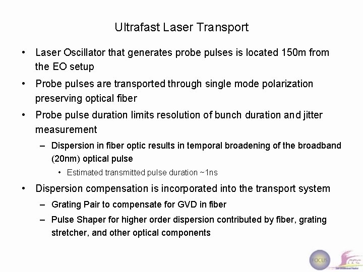 Ultrafast Laser Transport • Laser Oscillator that generates probe pulses is located 150 m