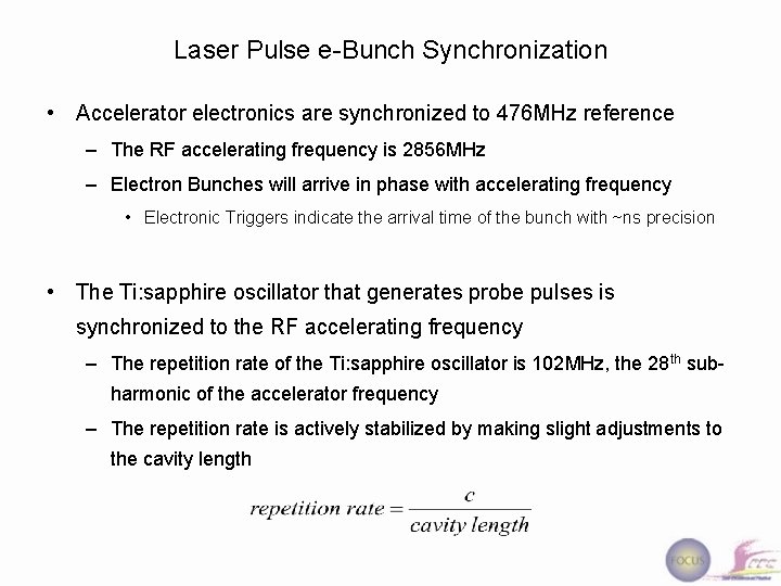 Laser Pulse e-Bunch Synchronization • Accelerator electronics are synchronized to 476 MHz reference –