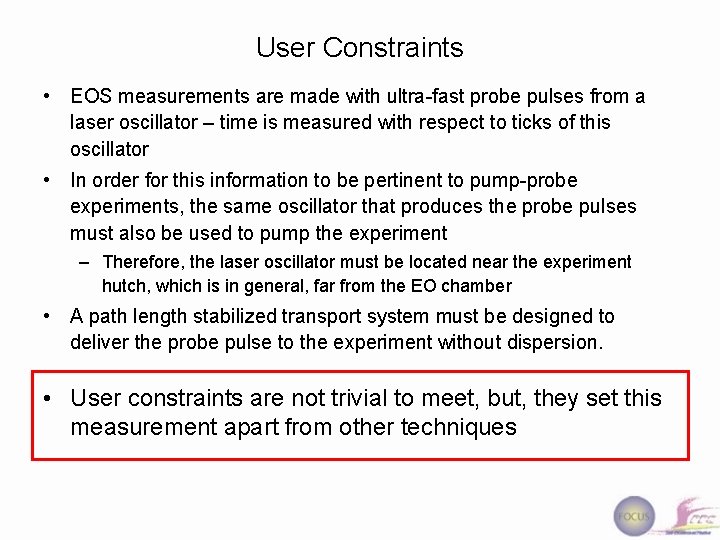 User Constraints • EOS measurements are made with ultra-fast probe pulses from a laser