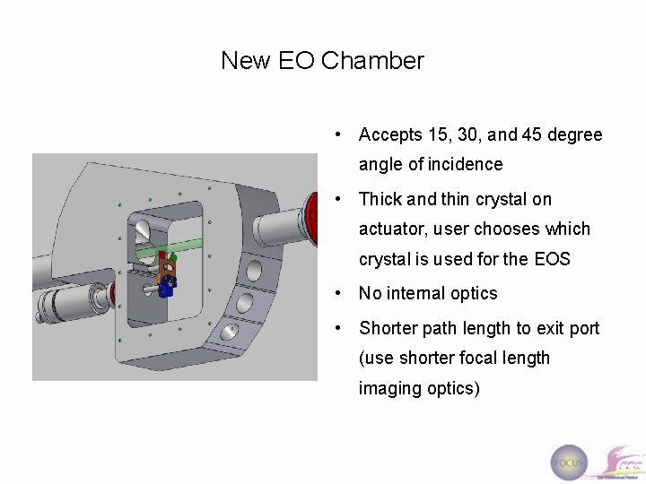 New EO Chamber • Accepts 15, 30, and 45 degree angle of incidence •