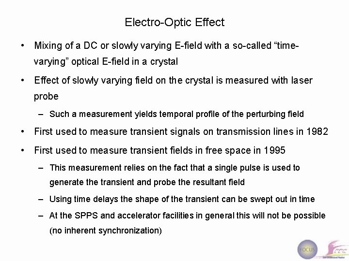 Electro-Optic Effect • Mixing of a DC or slowly varying E-field with a so-called